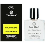 Taj Max Girl Gone Bad EDP 50 ml TESTER
